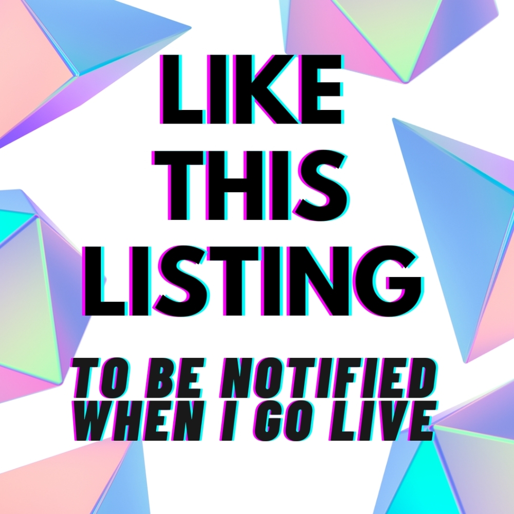 LIKE THIS LISTING TO BE NOTIFIED WHEN I GO LIVE